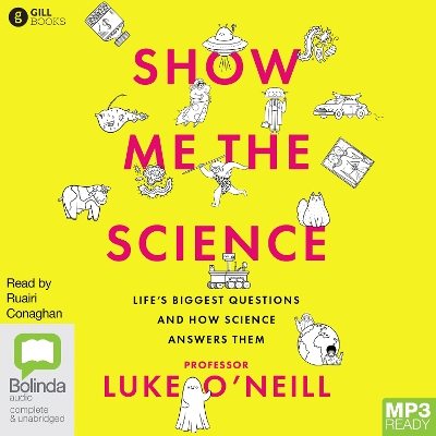 Show Me the Science: Life’s Biggest Questions and How Science Answers Them book