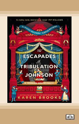 The Escapades of Tribulation Johnson by Karen Brooks