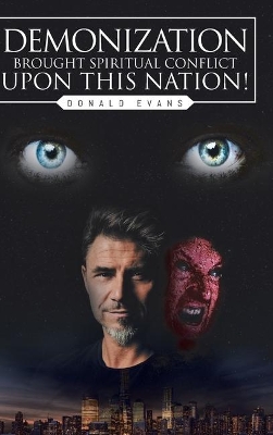 Demonization Brought Spiritual Conflict upon This Nation! book