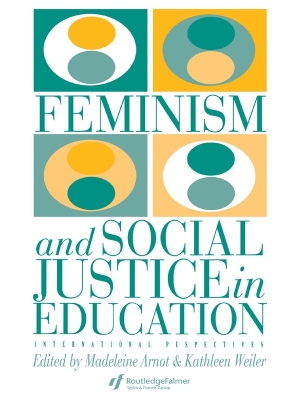 Feminism And Social Justice In Education: International Perspectives by Kathleen Weiler
