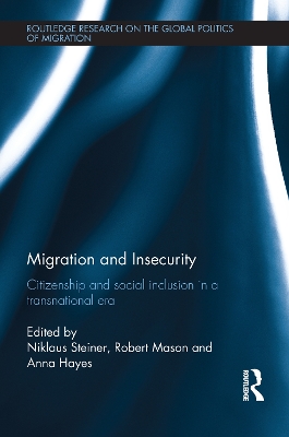 Migration and Insecurity: Citizenship and Social Inclusion in a Transnational Era by Niklaus Steiner