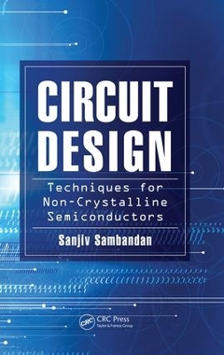 Circuit Design Techniques for Non-Crystalline Semiconductors book