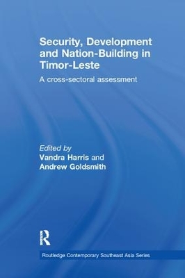 Security, Development and Nation-Building in Timor-Leste by Vandra Harris
