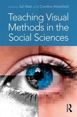 Teaching Visual Methods in the Social Sciences by Sal Watt