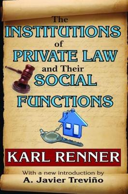 The Institutions of Private Law and Their Social Functions by Karl Renner