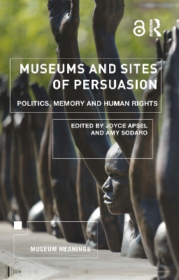 Museums and Sites of Persuasion: Politics, Memory and Human Rights book