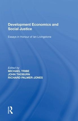 Development Economics and Social Justice: Essays in Honour of Ian Livingstone book