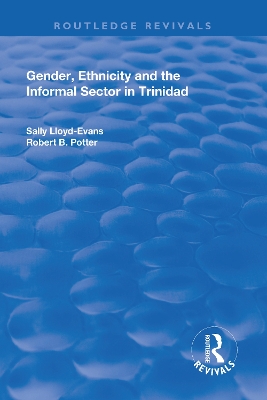 Gender, Ethnicity and the Informal Sector in Trinidad by Sally Lloyd-Evans