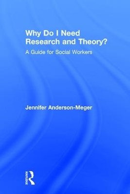 Why Do I Need Research and Theory? by Jennifer Anderson-Meger