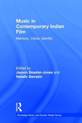 Music in Contemporary Indian Film: Memory, Voice, Identity book
