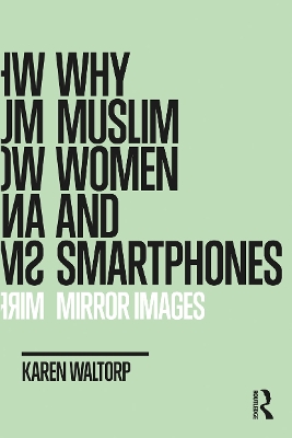 Why Muslim Women and Smartphones: Mirror Images book