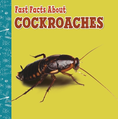 Fast Facts About Cockroaches by Lisa J. Amstutz