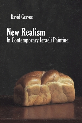 New Realism in Contemporary Israeli Painting by David Graves