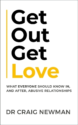 Get Out, Get Love: What everyone should know in, and after, abusive relationships book