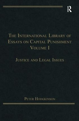 International Library of Essays on Capital Punishment by Peter Hodgkinson