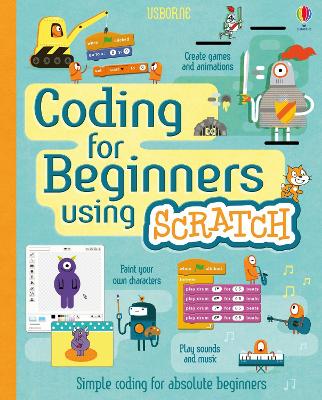 Coding for Beginners: Using Scratch by Jonathan Melmoth
