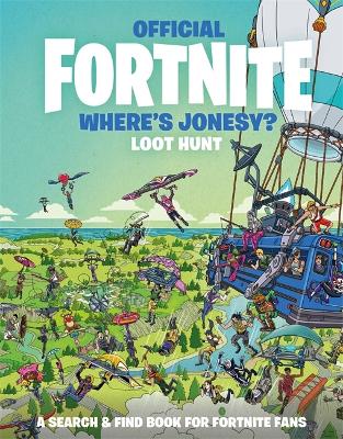 FORTNITE Official: Where's Jonesy?: Loot Hunt book
