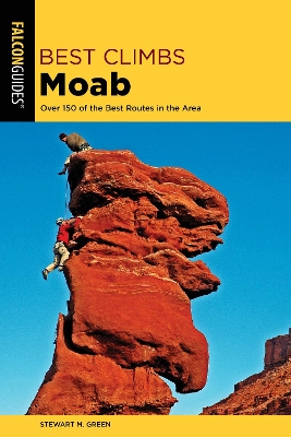 Best Climbs Moab: Over 150 Of The Best Routes In The Area book