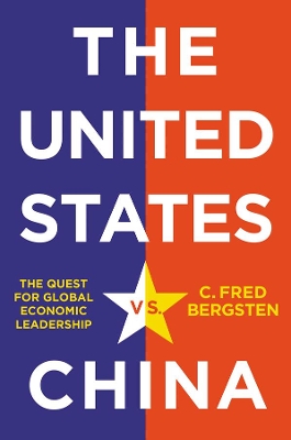 The United States vs. China: The Quest for Global Economic Leadership book