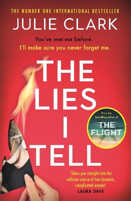 The Lies I Tell: A twisty and engrossing thriller about a woman who cannot be trusted, from the bestselling author of The Flight book