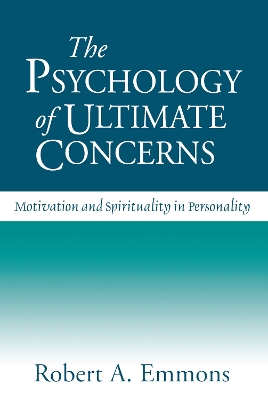 The Psychology of Ultimate Concerns by Robert A. Emmons