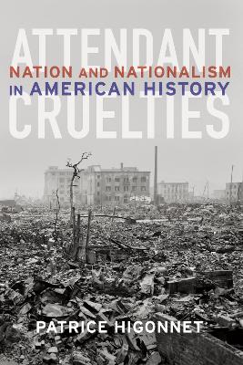 Attendant Cruelties: Nation and Nationalism in American History book