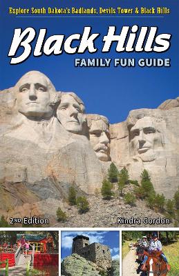 Black Hills Family Fun Guide by Kindra Gordon