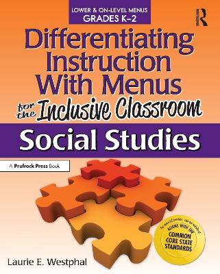 Differentiating Instruction with Menus for the Inclusive Classroom: Social Studies book