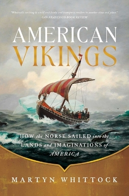 American Vikings: How the Norse Sailed Into the Lands and Imaginations of America book