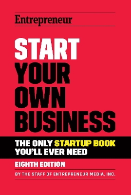 Start Your Own Business: The Only Startup Book You'll Ever Need book