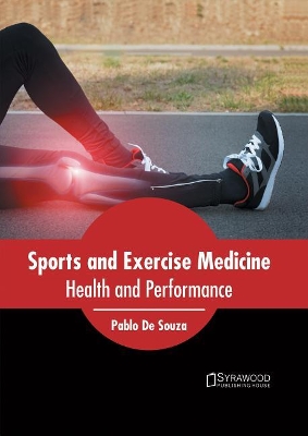 Sports and Exercise Medicine: Health and Performance by Pablo De Souza