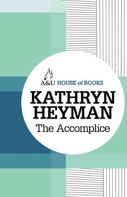 The Accomplice by Kathryn Heyman