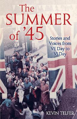 The Summer of '45 by Kevin Telfer