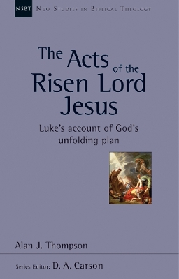 The Acts of the Risen Lord Jesus by Alan J. Thompson