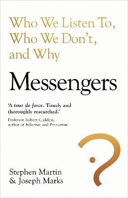 Messengers: Who We Listen To, Who We Don't, And Why by Stephen Martin