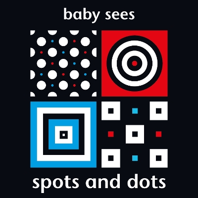 Baby Sees: Spots and Dots by Chez Picthall