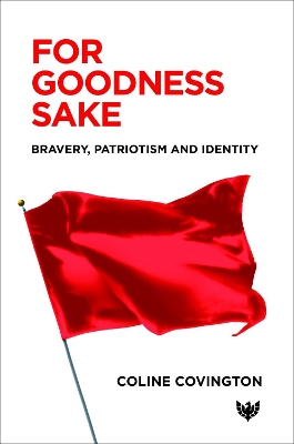 For Goodness Sake: Bravery, Patriotism and Identity book