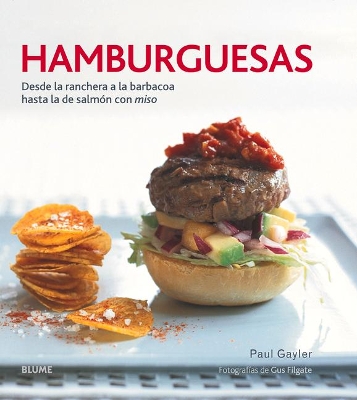 Hamburguesas: Desde La Ranchera a la Barbacoa Hasta La de Salmón Con Miso book