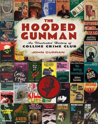 The Hooded Gunman: An Illustrated History of Collins Crime Club book