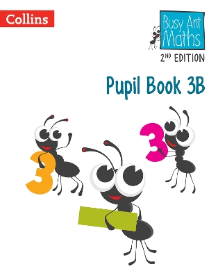 Busy Ant Maths 2nd Edition – Pupil Book 3B by Jeanette Mumford