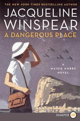 A Dangerous Place by Jacqueline Winspear