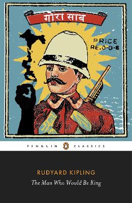 Man Who Would Be King: Selected Stories of Rudyard Kipling book