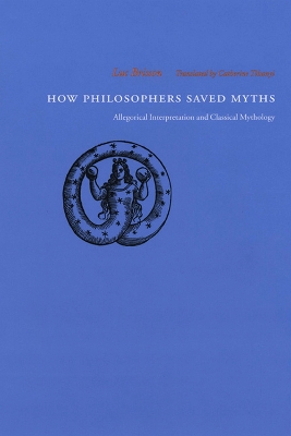 How Philosophers Saved Myths by Luc Brisson