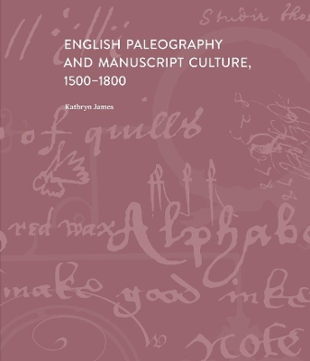English Paleography and Manuscript Culture, 1500-1800 book
