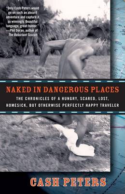 Naked in Dangerous Places by Cash Peters