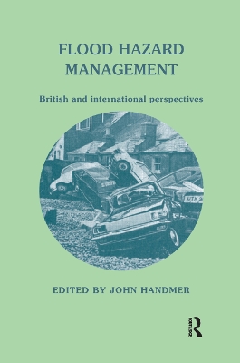 Flood Hazard Management: British and International Perspectives by John W Handmer