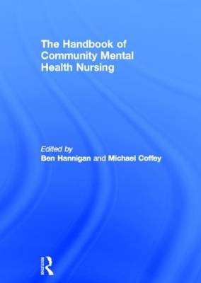 The Handbook of Community Mental Health Nursing by Michael Coffey