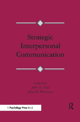 Strategic Interpersonal Communication by John A. Daly