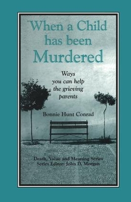 When a Child Has Been Murdered by Bonnie Hunt Conrad