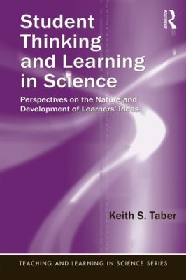 Student Thinking and Learning in Science by Keith S Taber